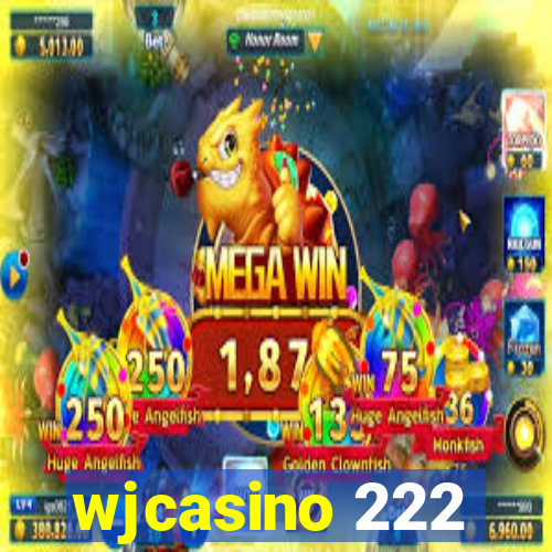 wjcasino 222