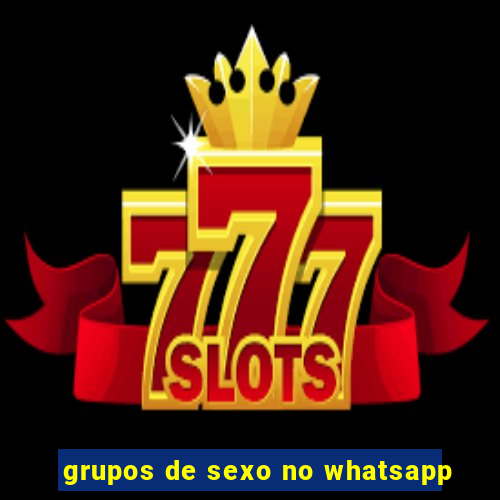 grupos de sexo no whatsapp