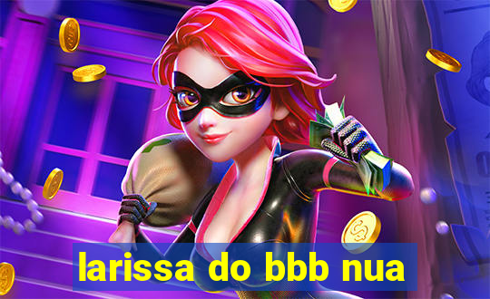 larissa do bbb nua