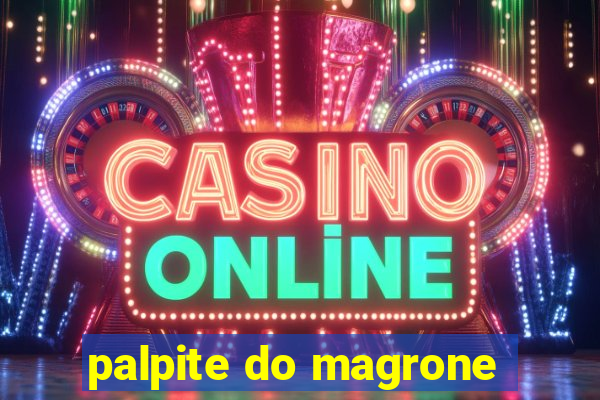 palpite do magrone