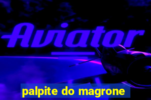 palpite do magrone