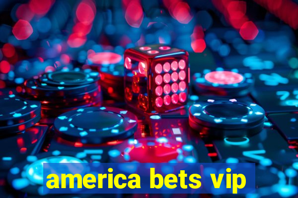 america bets vip