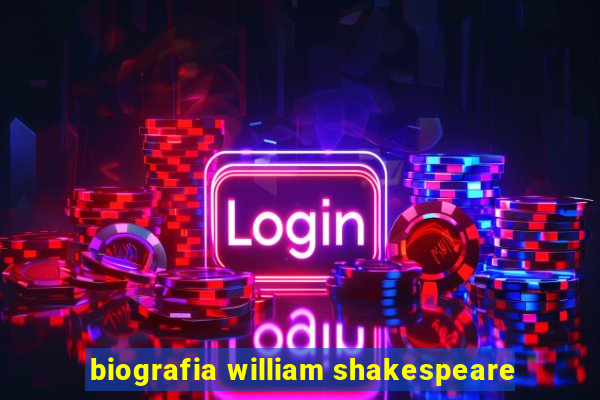 biografia william shakespeare