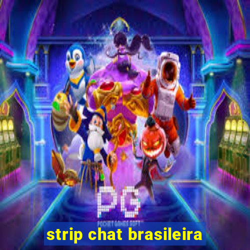 strip chat brasileira