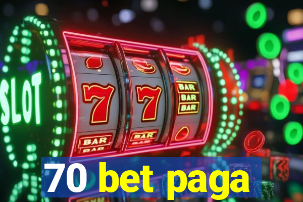 70 bet paga