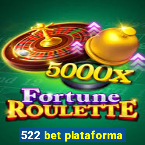 522 bet plataforma