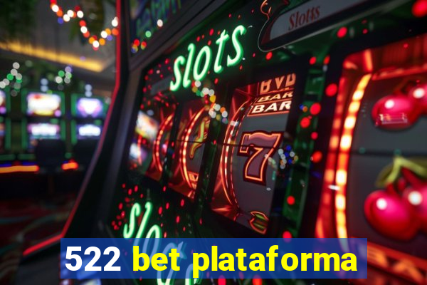 522 bet plataforma