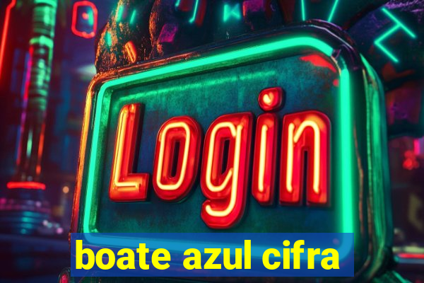 boate azul cifra