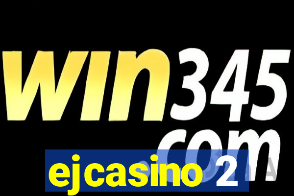 ejcasino 2