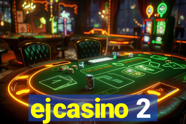 ejcasino 2