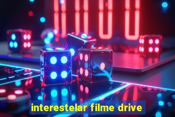 interestelar filme drive