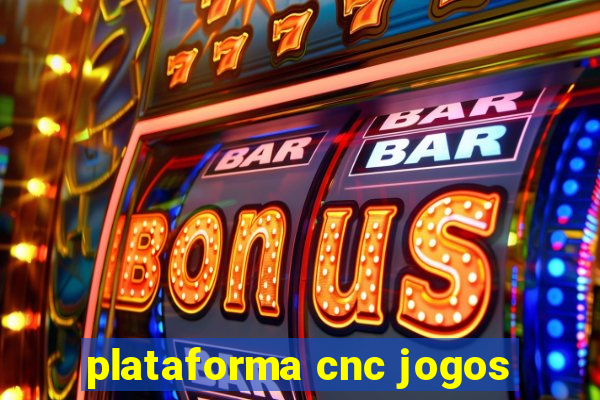 plataforma cnc jogos