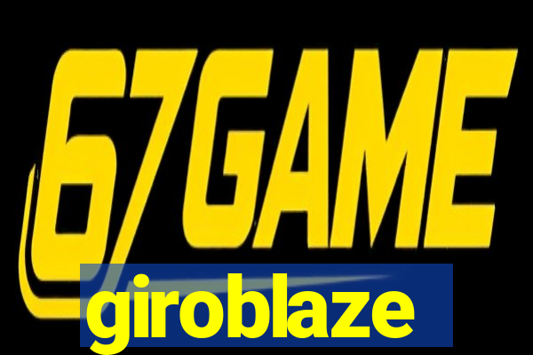 giroblaze