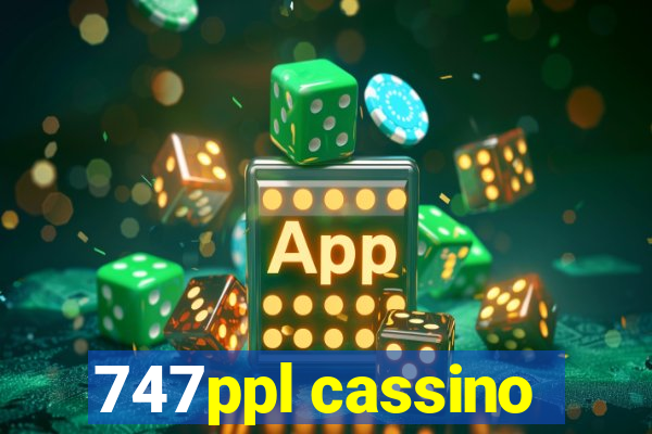 747ppl cassino