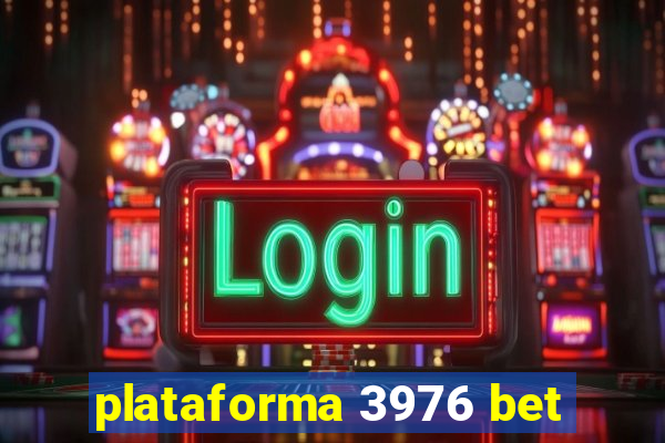 plataforma 3976 bet