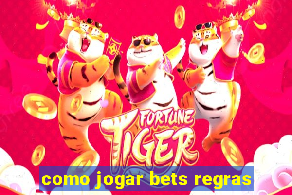 como jogar bets regras