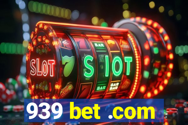 939 bet .com