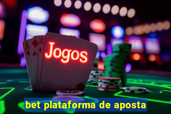 bet plataforma de aposta