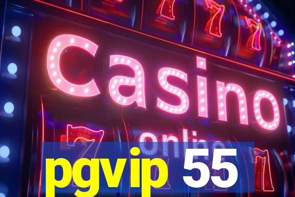 pgvip 55