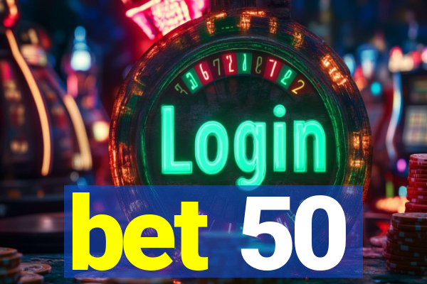 bet 50