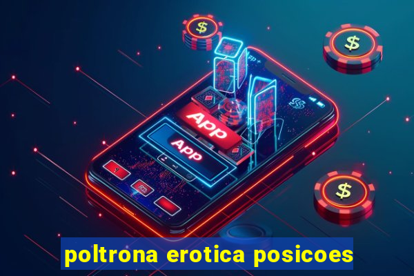 poltrona erotica posicoes