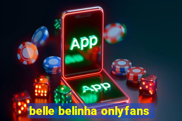 belle belinha onlyfans