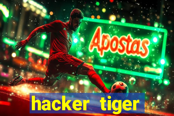 hacker tiger fortune gratis