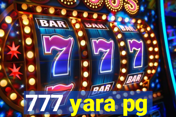 777 yara pg