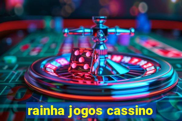 rainha jogos cassino