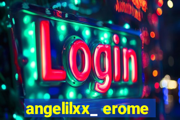 angelilxx_ erome