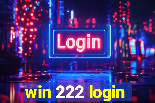 win 222 login