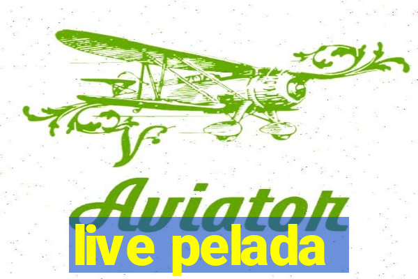 live pelada