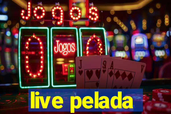 live pelada