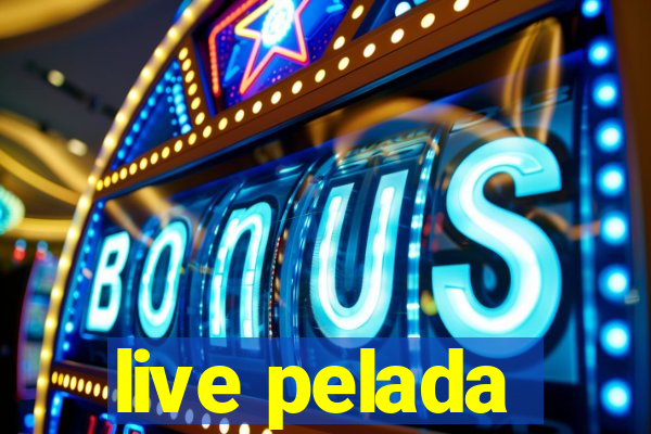 live pelada