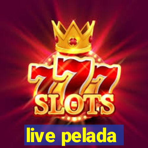 live pelada