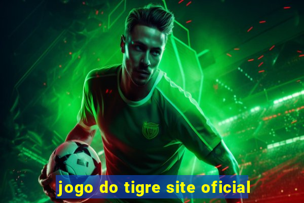 jogo do tigre site oficial