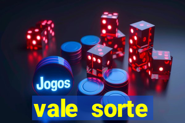 vale sorte resultado de hoje