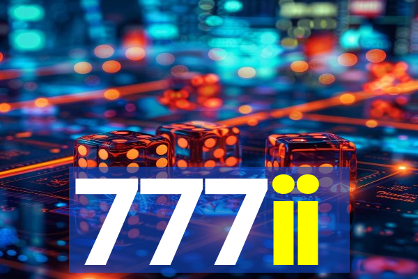 777ii