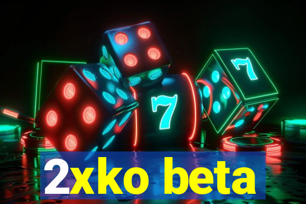 2xko beta