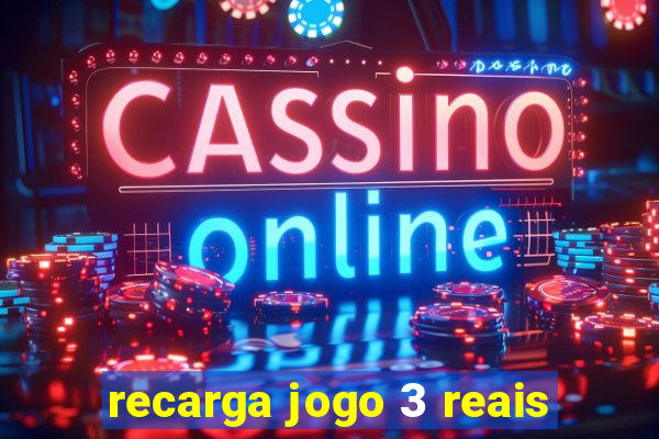 recarga jogo 3 reais