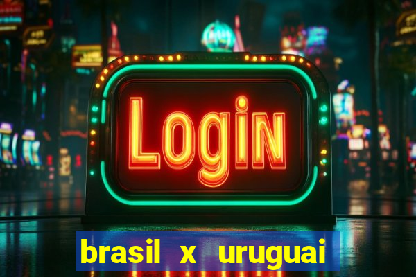 brasil x uruguai ao vivo multicanais