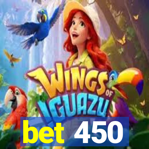 bet 450