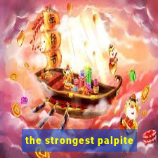 the strongest palpite