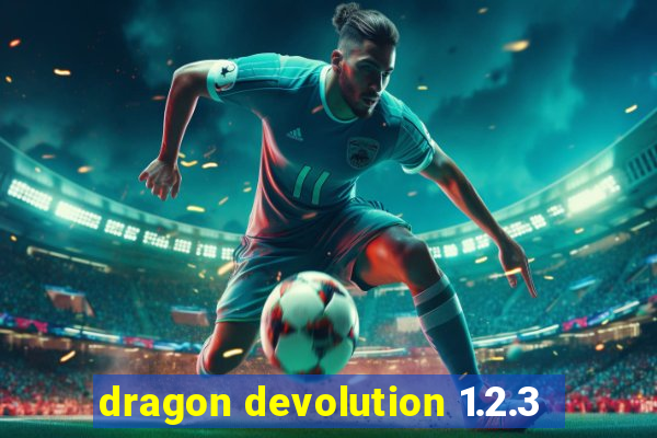 dragon devolution 1.2.3