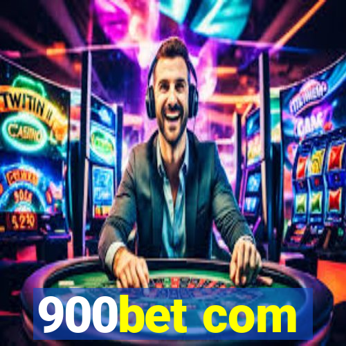 900bet com