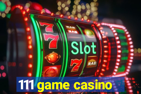 111 game casino