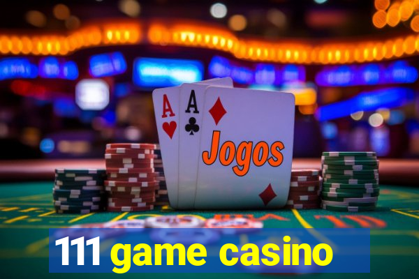 111 game casino