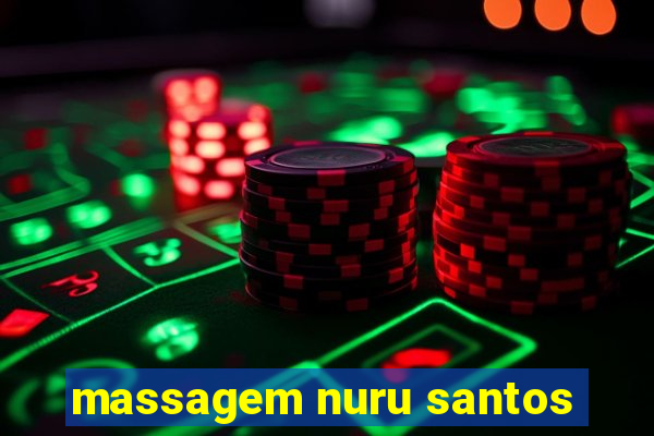 massagem nuru santos