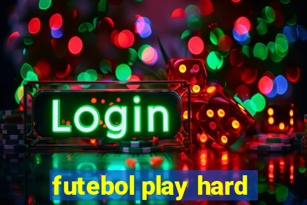 futebol play hard