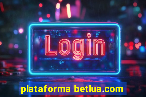 plataforma betlua.com